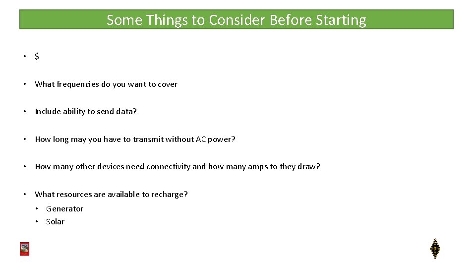 Some Things to Consider Before Starting • $ • What frequencies do you want