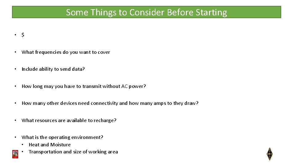 Some Things to Consider Before Starting • $ • What frequencies do you want