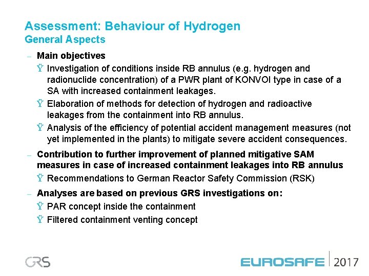 Assessment: Behaviour of Hydrogen General Aspects – Main objectives Ÿ Investigation of conditions inside