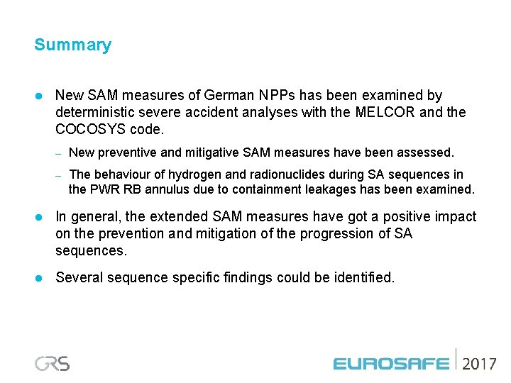 Summary l New SAM measures of German NPPs has been examined by deterministic severe