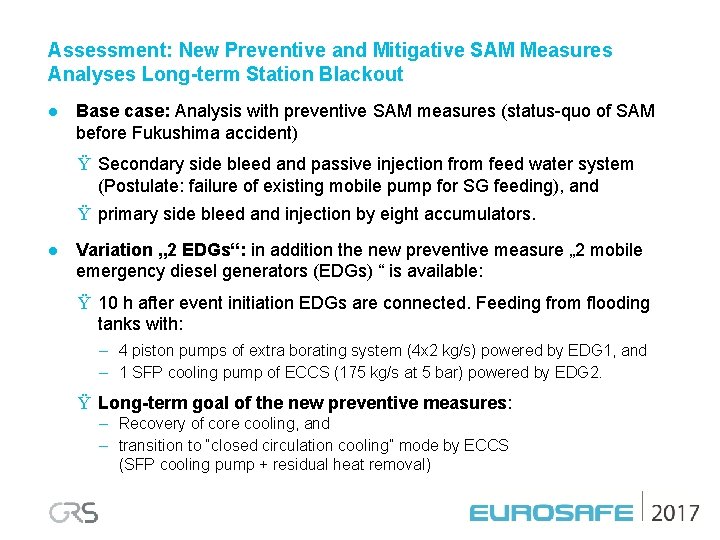 Assessment: New Preventive and Mitigative SAM Measures Analyses Long-term Station Blackout l Base case: