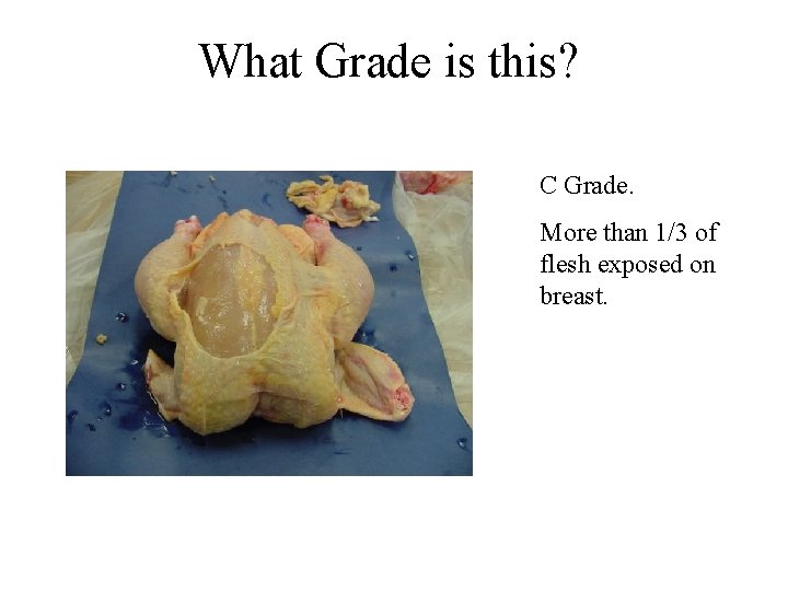What Grade is this? C Grade. More than 1/3 of flesh exposed on breast.