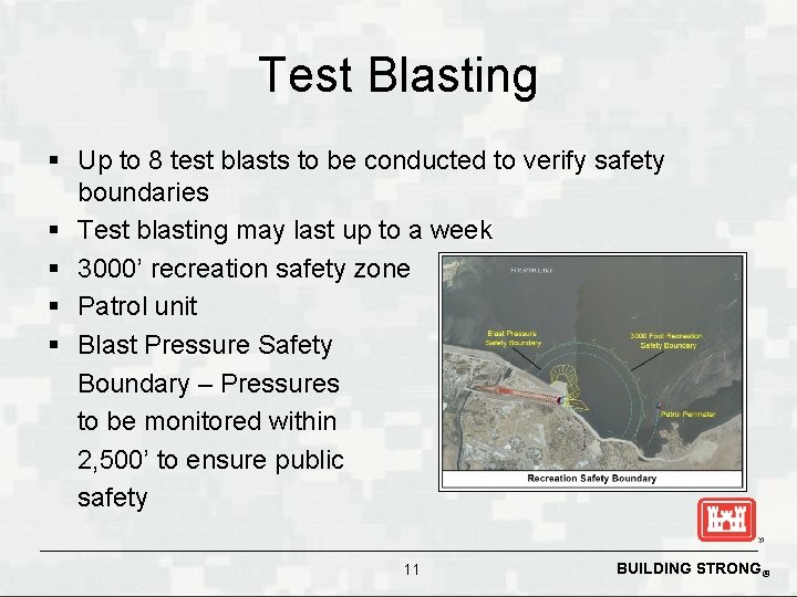 Test Blasting § Up to 8 test blasts to be conducted to verify safety