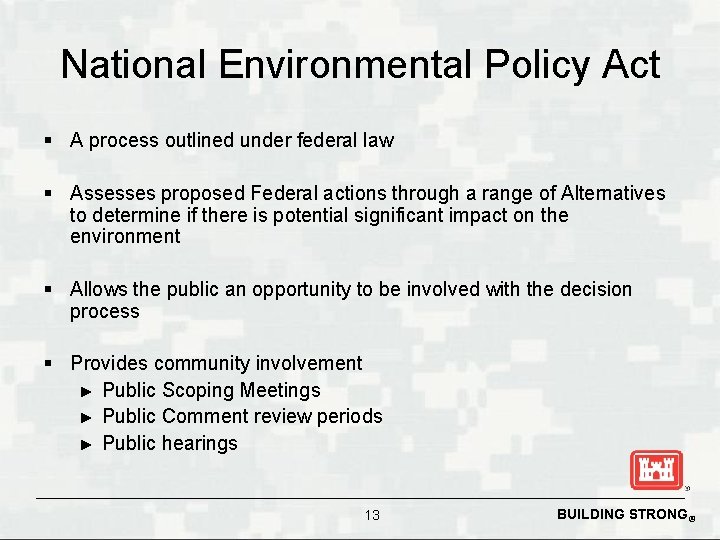 National Environmental Policy Act § A process outlined under federal law § Assesses proposed