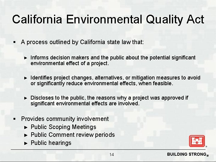 California Environmental Quality Act § A process outlined by California state law that: ►