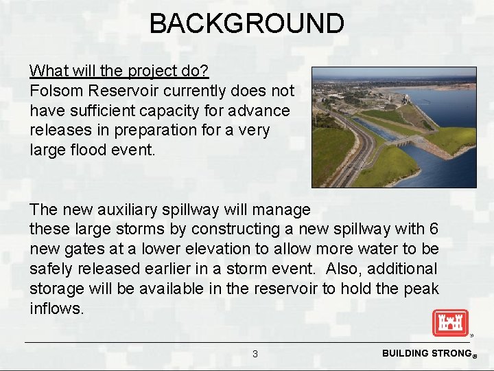 BACKGROUND What will the project do? Folsom Reservoir currently does not have sufficient capacity