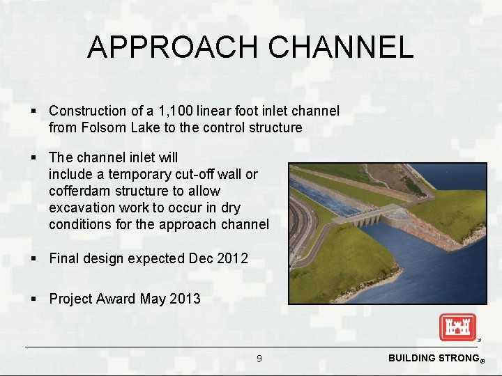APPROACH CHANNEL § Construction of a 1, 100 linear foot inlet channel from Folsom