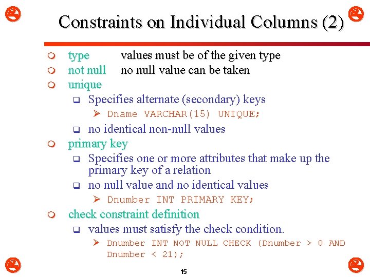  Constraints on Individual Columns (2) m m m type values must be of