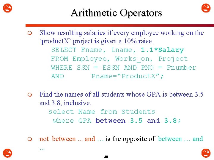  Arithmetic Operators m Show resulting salaries if every employee working on the ‘product.