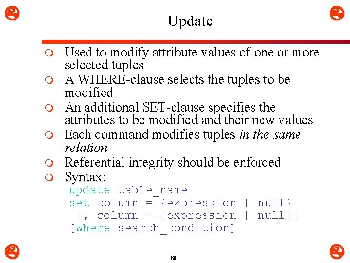  Update m m m Used to modify attribute values of one or more