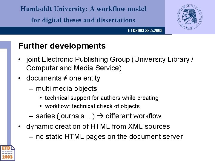 Humboldt University: A workflow model for digital theses and dissertations ETD 2003 22. 5.