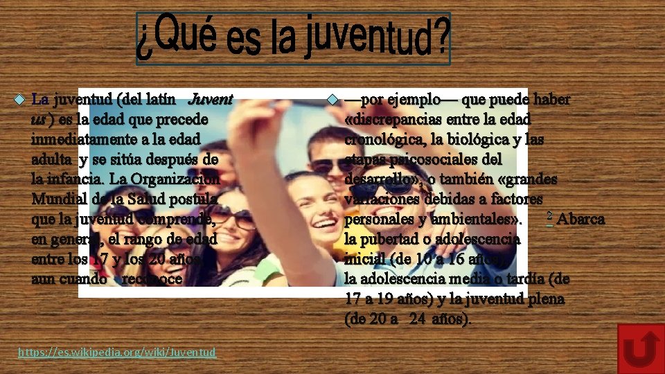  La juventud (del latín Juvent us ) es la edad que precede inmediatamente