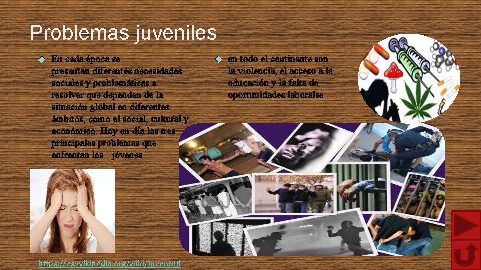 Problemas juveniles En cada época se presentan diferentes necesidades sociales y problemáticas a resolver