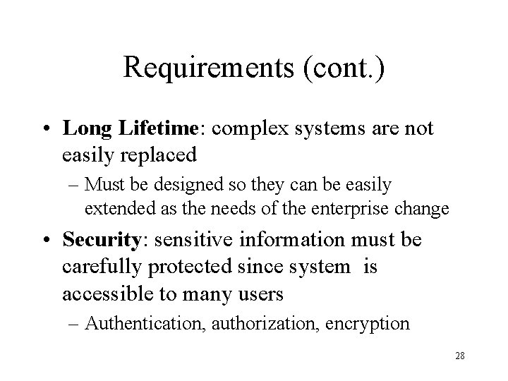 Requirements (cont. ) • Long Lifetime: complex systems are not easily replaced – Must Requirements (cont. ) • Long Lifetime: complex systems are not easily replaced – Must
