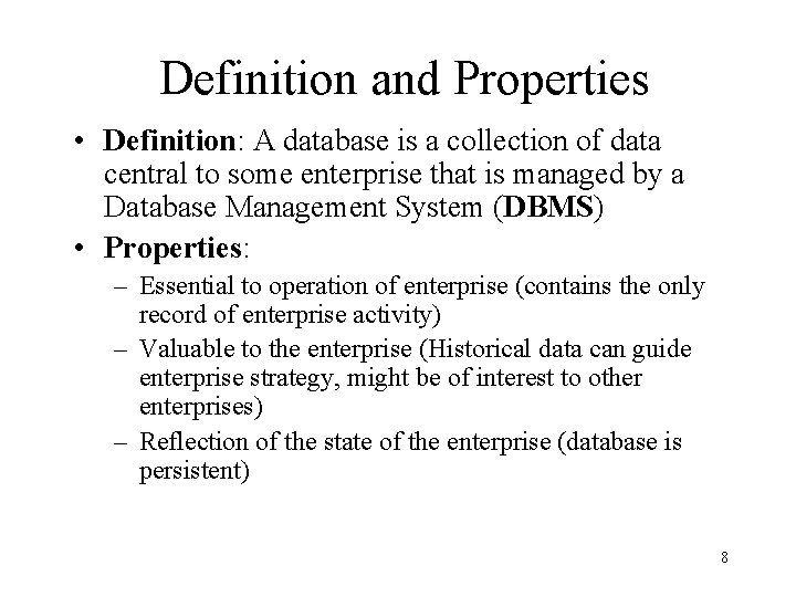 Definition and Properties • Definition: A database is a collection of data central to Definition and Properties • Definition: A database is a collection of data central to