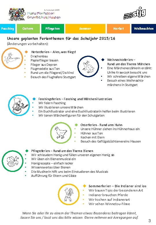 Fasching Ostern Pfingsten Sommer Herbst Weihnachten Unsere geplanten Ferienthemen für das Schuljahr 2015/16 (Änderungen