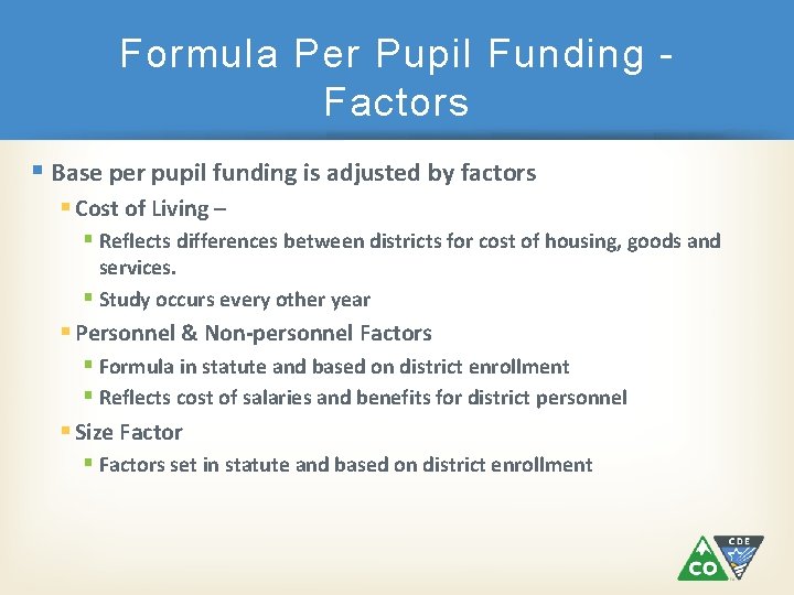 Formula Per Pupil Funding Factors § Base per pupil funding is adjusted by factors