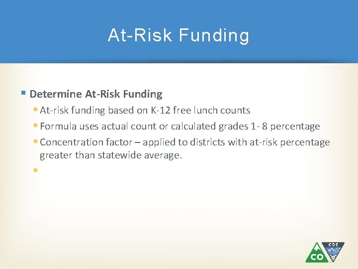 At-Risk Funding § Determine At-Risk Funding § At-risk funding based on K-12 free lunch