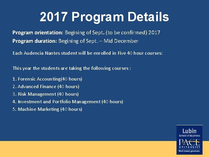 2017 Program Details Program orientation: Begining of Sept. (to be confirmed) 2017 Program duration: