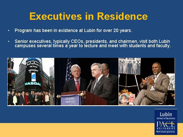 Executives in Residence • Program has been in existence at Lubin for over 20