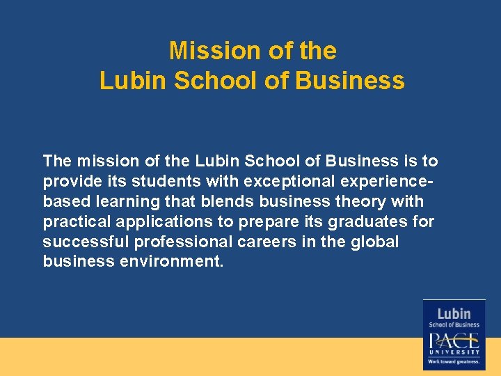 Mission of the Lubin School of Business The mission of the Lubin School of