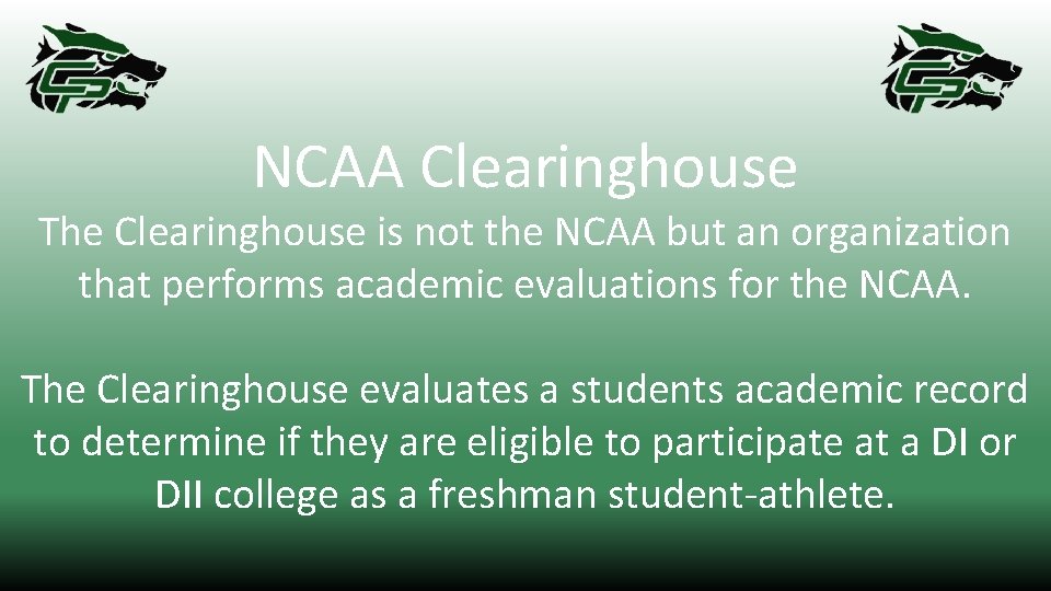 NCAA Clearinghouse The Clearinghouse is not the NCAA but an organization that performs academic