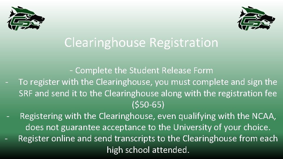 Clearinghouse Registration - - Complete the Student Release Form To register with the Clearinghouse,