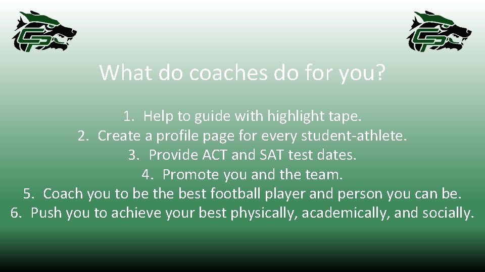 What do coaches do for you? 1. Help to guide with highlight tape. 2.