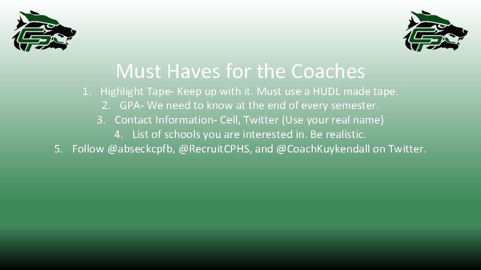 Must Haves for the Coaches 1. Highlight Tape- Keep up with it. Must use