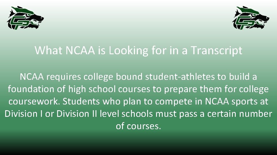 What NCAA is Looking for in a Transcript NCAA requires college bound student-athletes to