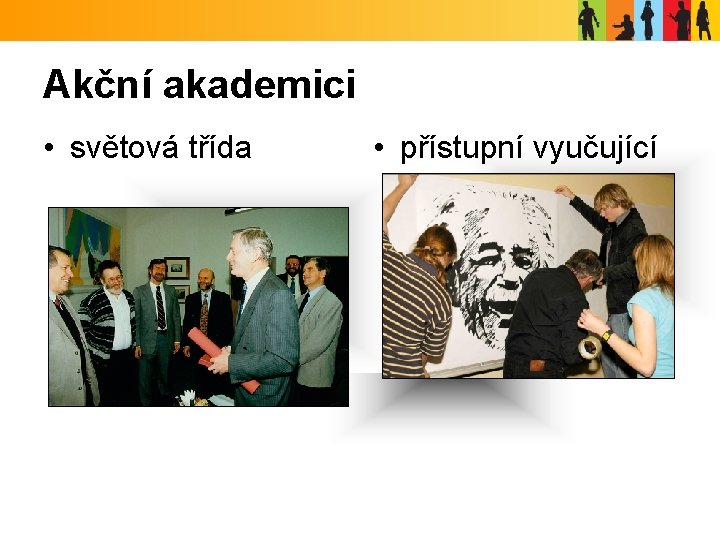 Akční akademici • světová třída • přístupní vyučující 
