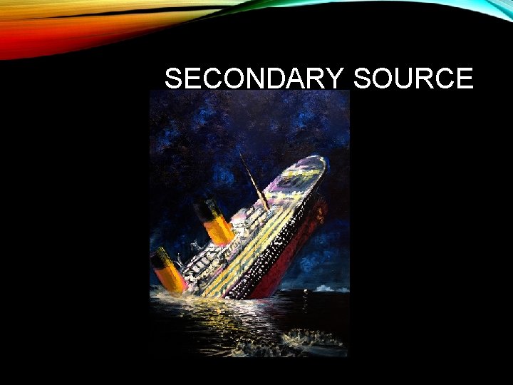 SECONDARY SOURCE 
