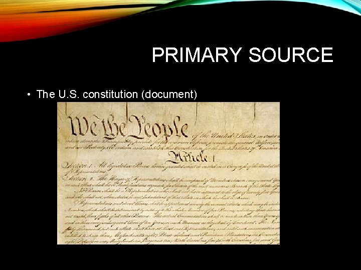 PRIMARY SOURCE • The U. S. constitution (document) 