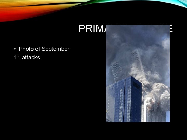 PRIMARY SOURCE • Photo of September 11 attacks 