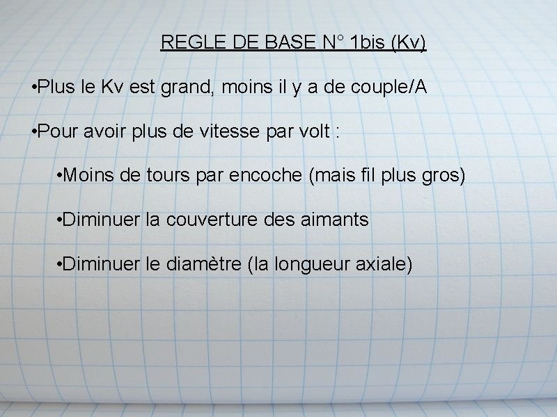 REGLE DE BASE N° 1 bis (Kv) • Plus le Kv est grand, moins