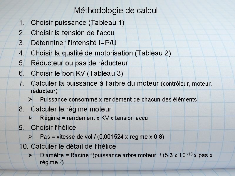 Méthodologie de calcul 1. 2. 3. 4. 5. 6. 7. Choisir puissance (Tableau 1)
