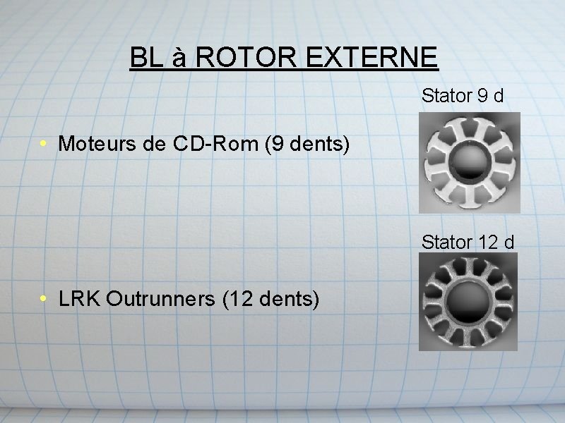 BL à ROTOR EXTERNE Stator 9 d • Moteurs de CD-Rom (9 dents) Stator BL à ROTOR EXTERNE Stator 9 d • Moteurs de CD-Rom (9 dents) Stator
