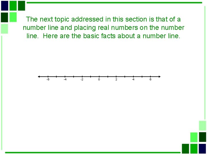 The next topic addressed in this section is that of a number line and