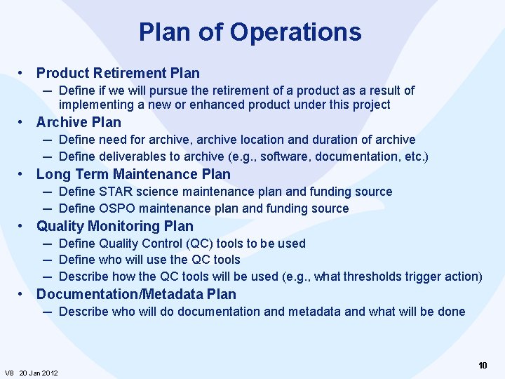 Plan of Operations • Product Retirement Plan ─ Define if we will pursue the