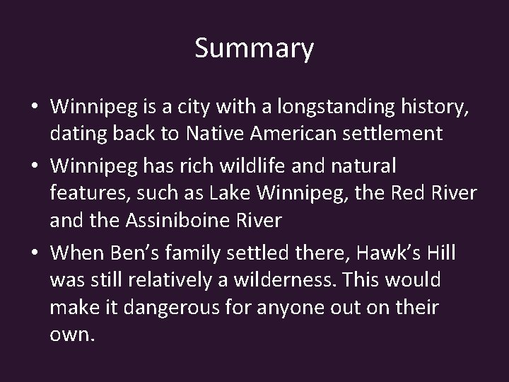 Summary • Winnipeg is a city with a longstanding history, dating back to Native