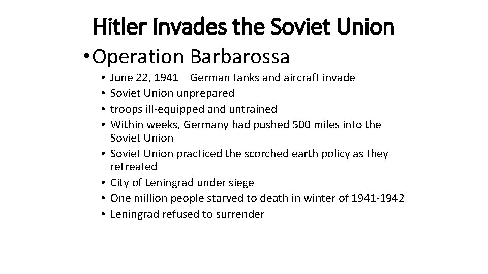 Hitler Invades the Soviet Union • Operation Barbarossa • • June 22, 1941 –