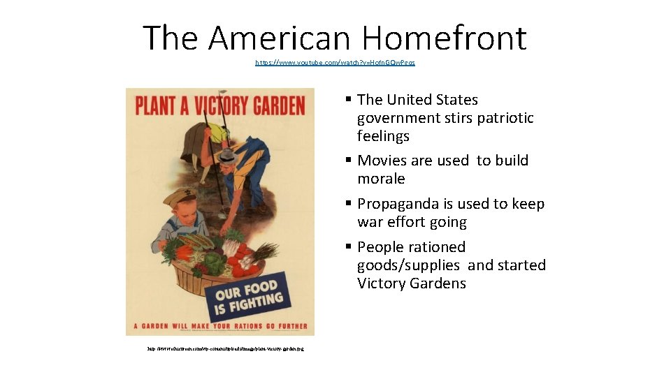 The American Homefront https: //www. youtube. com/watch? v=Hofn. GQw. Pgqs § The United States