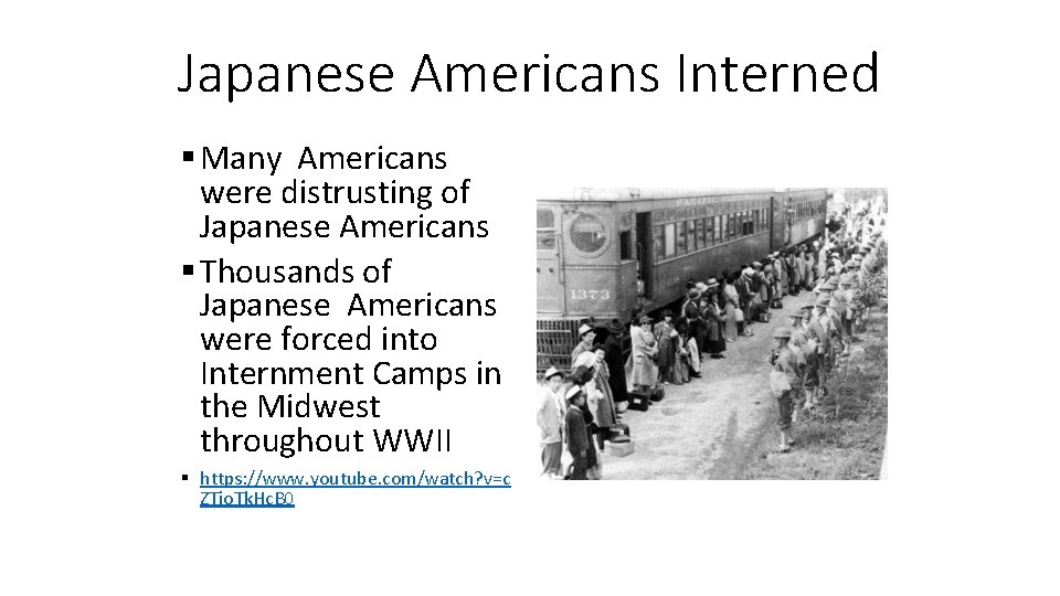 Japanese Americans Interned § Many Americans were distrusting of Japanese Americans § Thousands of