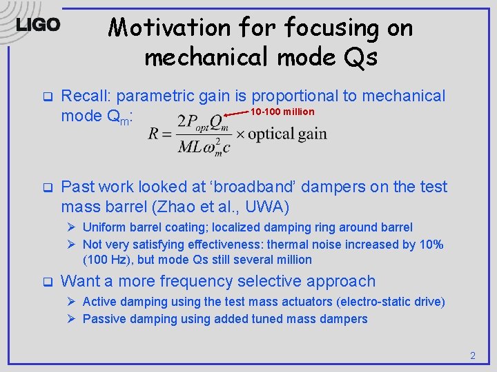 Motivation for focusing on mechanical mode Qs q Recall: parametric gain is proportional to
