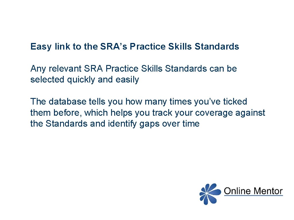 Easy link to the SRA’s Practice Skills Standards Any relevant SRA Practice Skills Standards