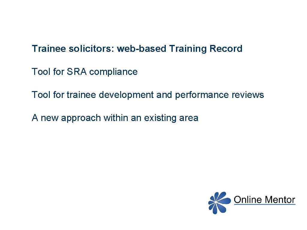 Trainee solicitors: web-based Training Record Tool for SRA compliance Tool for trainee development and