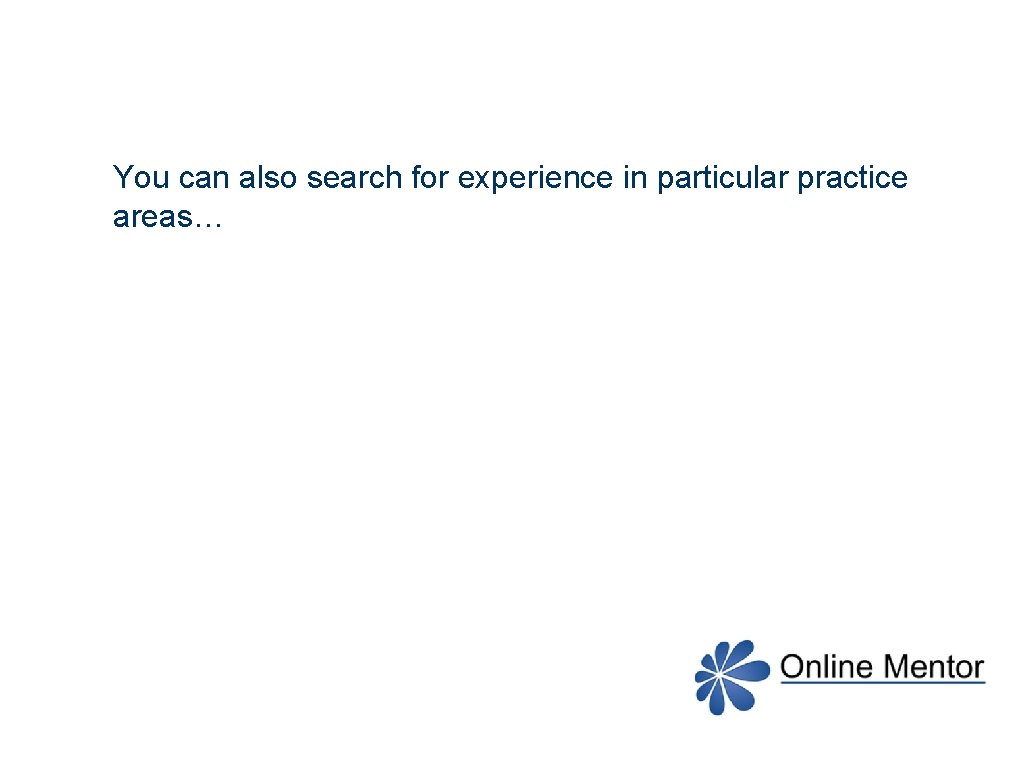 You can also search for experience in particular practice areas… 