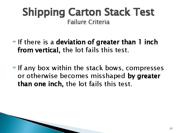 Shipping Carton Stack Test Failure Criteria If there is a deviation of greater than