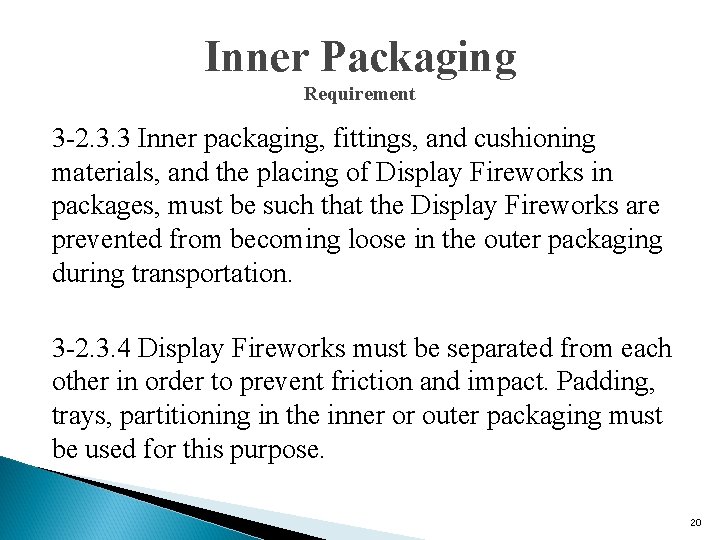 Inner Packaging Requirement 3 -2. 3. 3 Inner packaging, fittings, and cushioning materials, and