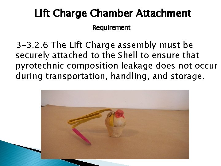 Lift Charge Chamber Attachment Requirement 3 -3. 2. 6 The Lift Charge assembly must